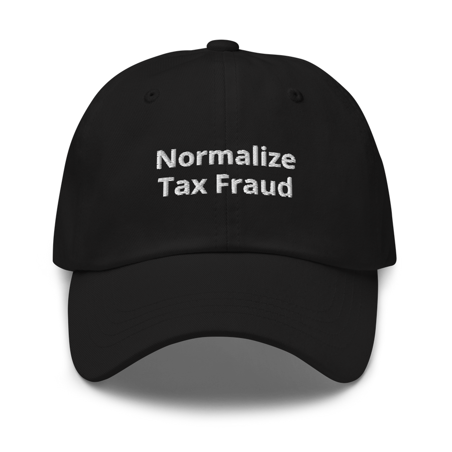 "Normalize Tax Fraud" Baseball Cap