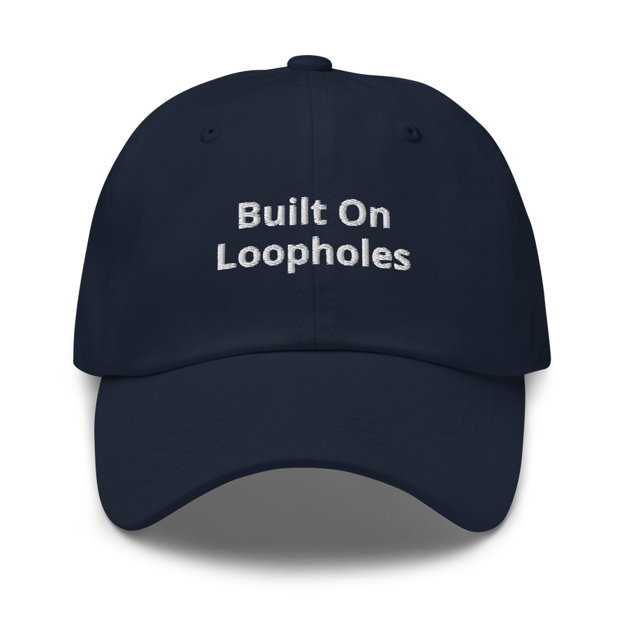"Built on Loopholes" Baseball Cap